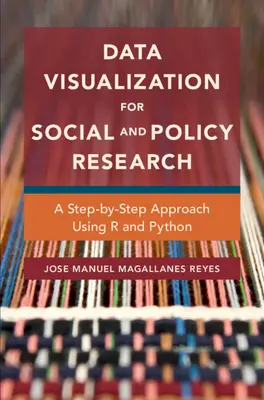 Wizualizacja danych dla badań społecznych i politycznych: Podejście krok po kroku z wykorzystaniem R i Pythona - Data Visualization for Social and Policy Research: A Step-By-Step Approach Using R and Python