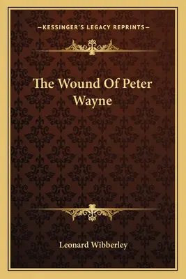 Rana Petera Wayne'a - The Wound Of Peter Wayne