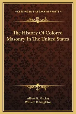 Historia masonerii kolorowej w Stanach Zjednoczonych - The History Of Colored Masonry In The United States
