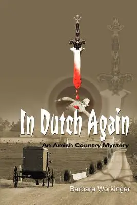 In Dutch Again: Amish Country Mystery - In Dutch Again: An Amish Country Mystery