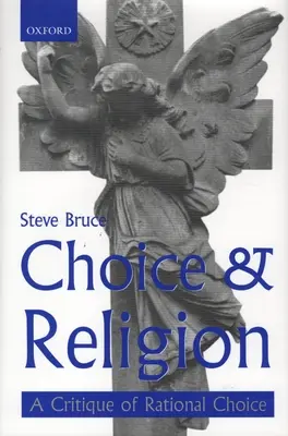 Wybór i religia: Krytyka teorii racjonalnego wyboru - Choice and Religion: A Critique of Rational Choice Theory