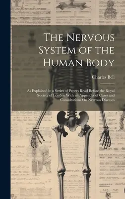 Układ nerwowy ludzkiego ciała: Jak wyjaśniono w serii referatów czytanych przed Royal Society of London z dodatkiem przypadków i konsultacji - The Nervous System of the Human Body: As Explained in a Series of Papers Read Before the Royal Society of London With an Appendix of Cases and Consult