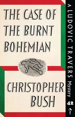 The Case of the Burnt Bohemian: Tajemnica Ludovica Traversa - The Case of the Burnt Bohemian: A Ludovic Travers Mystery