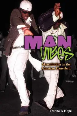 Man Vibes: Makulatura w jamajskim dancehallu - Man Vibes: Maculinities in the Jamaican Dancehall