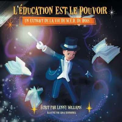 L'ducation Est Le Pouvoir: Un Extrait De La Vie De W.E.B. Du Bois (francuskie wydanie Education Is Power) - L'ducation Est Le Pouvoir: Un Extrait De La Vie De W.E.B. Du Bois (French edition of Education Is Power)