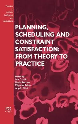 Planowanie, harmonogramowanie i satysfakcja z ograniczeń: Od teorii do praktyki - Planning, Scheduling and Constraint Satisfaction: From Theory to Practice