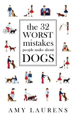 32 najgorsze błędy popełniane przez ludzi na temat psów - The 32 Worst Mistakes People Make About Dogs