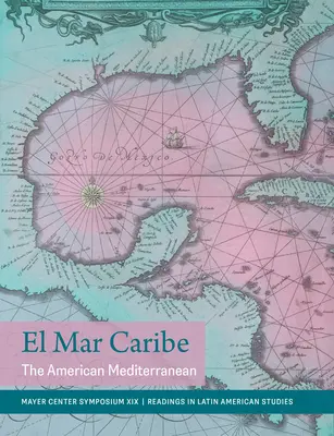 El Mar Caribe: Amerykańskie Morze Śródziemne - El Mar Caribe: The American Mediterranean