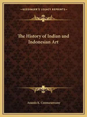 Historia sztuki indyjskiej i indonezyjskiej - The History of Indian and Indonesian Art