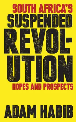 Wstrzymana rewolucja w RPA: Nadzieje i perspektywy - South Africa's Suspended Revolution: Hopes and Prospects