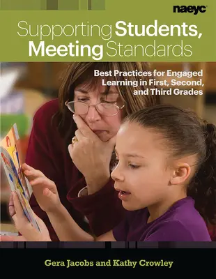 Wspieranie uczniów, spełnianie standardów: Najlepsze praktyki zaangażowanego uczenia się w klasach pierwszych, drugich i trzecich - Supporting Students, Meeting Standards: Best Practices for Engaged Learning in First, Second, and Third Grades