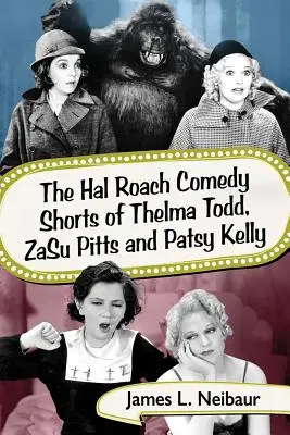 Komediowe filmy krótkometrażowe Thelmy Todd, Zasu Pitts i Patsy Kelly w reżyserii Hala Roacha - The Hal Roach Comedy Shorts of Thelma Todd, Zasu Pitts and Patsy Kelly