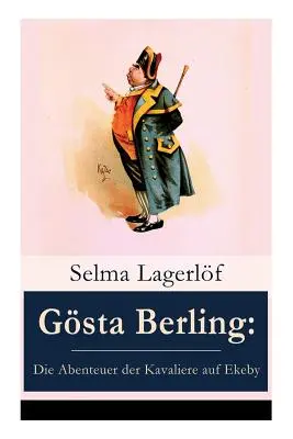 Gosta Berling: Opowieść o kawalerii w Ekeby - Gsta Berling: Die Abenteuer der Kavaliere auf Ekeby