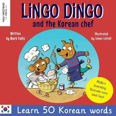 Lingo Dingo i koreański szef kuchni: nauka koreańskiego dla dzieci; dwujęzyczna angielsko-koreańska książka dla dzieci) - Lingo Dingo and the Korean Chef: Learn Korean for kids; Bilingual English Korean book for children)