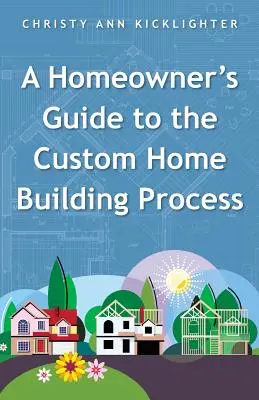 Przewodnik właściciela domu po procesie budowy domu na zamówienie - A Homeowner's Guide to the Custom Home Building Process