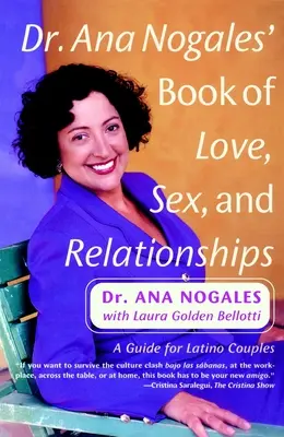 Książka dr Any Nogales o miłości, seksie i związkach: Przewodnik dla par latynoskich - Dr. Ana Nogales' Book of Love, Sex, and Relationships: A Guide for Latino Couples