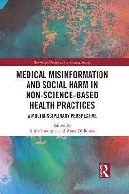 Dezinformacja medyczna i szkody społeczne w nienaukowych praktykach zdrowotnych: Multidyscyplinarna perspektywa - Medical Misinformation and Social Harm in Non-Science Based Health Practices: A Multidisciplinary Perspective