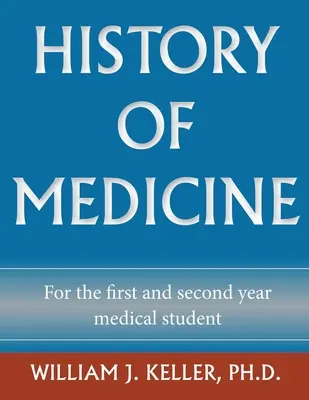 Historia medycyny dla studentów pierwszego i drugiego roku medycyny - History of Medicine for the First and Second Year Medical Student