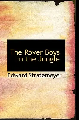 Chłopcy łaziki w dżungli - The Rover Boys in the Jungle