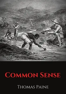 Zdrowy rozsądek: Broszura Thomasa Paine'a opowiadająca się za niepodległością od Wielkiej Brytanii dla ludzi w Trzynastu Koloniach. - Common Sense: A pamphlet by Thomas Paine advocating independence from Great Britain to people in the Thirteen Colonies.