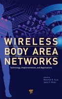 Wireless Body Area Networks: Technologia, implementacja i zastosowania - Wireless Body Area Networks: Technology, Implementation, and Applications