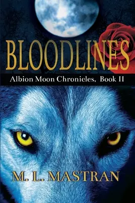 Więzy krwi: Kroniki Księżyca Albionu Księga 2 - Bloodlines: Albion Moon Chronicles Book 2