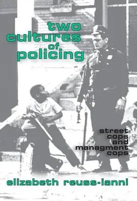 Dwie kultury policyjne: Gliniarze uliczni i gliniarze zarządzający - Two Cultures of Policing: Street Cops and Management Cops
