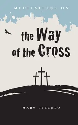 Rozważania drogi krzyżowej - Meditations on the Way of the Cross