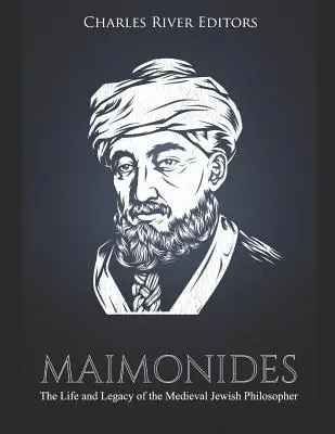 Maimonides: Życie i dziedzictwo średniowiecznego żydowskiego filozofa - Maimonides: The Life and Legacy of the Medieval Jewish Philosopher