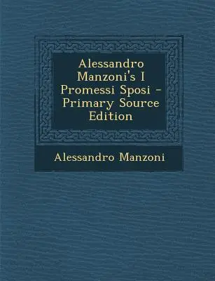 I Promessi Sposi Alessandro Manzoniego - Alessandro Manzoni's I Promessi Sposi