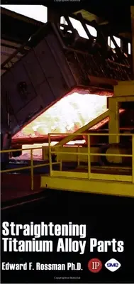 Prostowanie części ze stopów tytanu - Straightening of Titanium Alloy Parts