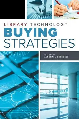 Strategie zakupu technologii bibliotecznych - Library Technology Buying Strategies