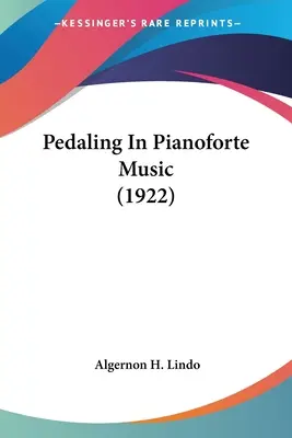 Pedałowanie w muzyce na pianoforte (1922) - Pedaling In Pianoforte Music (1922)