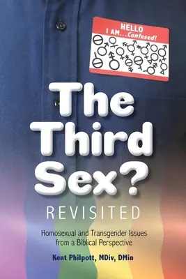 Trzecia płeć? Rewizja: Kwestie homoseksualne i transpłciowe z perspektywy biblijnej - The Third Sex? Revisited: Homosexual and Transgender Issues from a Biblical Perspective