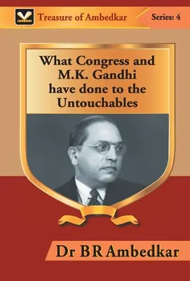 Co Kongres i M. K. Gandhi zrobili niedotykalnym - What Congress and M. K. Gandhi have done to the Untouchables