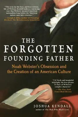 Zapomniany ojciec założyciel: Obsesja Noah Webstera i tworzenie amerykańskiej kultury - The Forgotten Founding Father: Noah Webster's Obsession and the Creation of an American Culture