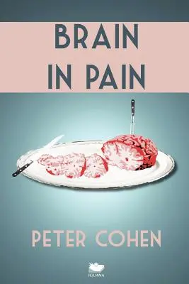 Mózg w bólu: Rozdzierający serce i rozgrzewający przewodnik po schizofrenii zranionego uzdrowiciela - Brain in Pain: A Wounded Healer's Heart-Wrenching and Heart-Warming Guide to Schizophrenia