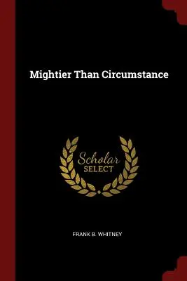 Mightier Than Circumstance