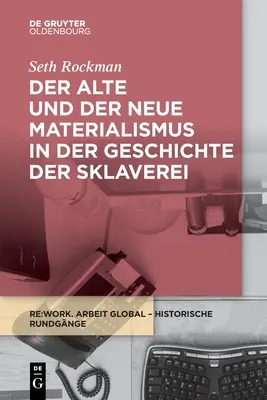 Stary i nowy materializm w historii Sklaverei - Der alte und der neue Materialismus in der Geschichte der Sklaverei