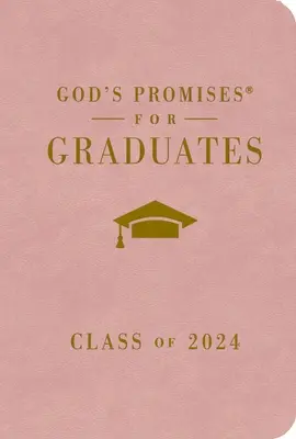 Boże obietnice dla absolwentów: Klasa 2024 - Różowy NKJV: New King James Version - God's Promises for Graduates: Class of 2024 - Pink NKJV: New King James Version