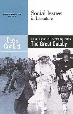Konflikt klasowy w „Wielkim Gatsbym” F. Scotta Fitzgeralda - Class Conflict in F. Scott Fitzgerald's the Great Gatsby