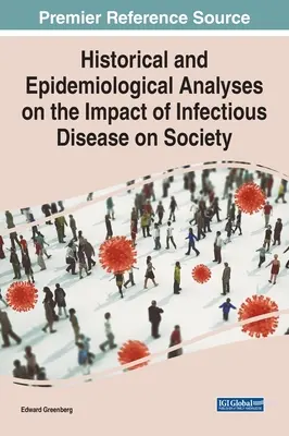 Historyczne i epidemiologiczne analizy wpływu chorób zakaźnych na społeczeństwo - Historical and Epidemiological Analyses on the Impact of Infectious Disease on Society