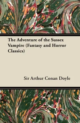 Przygoda wampira z Sussex (klasyka fantasy i horroru) - The Adventure of the Sussex Vampire;(Fantasy and Horror Classics)