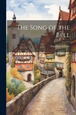 Pieśń dzwonu - The Song of the Bell