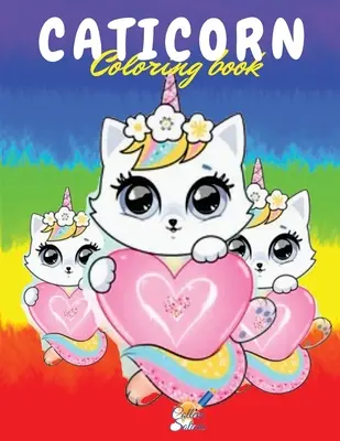 Caticorn Coloring Book: Piękna kolorowanka dla chłopców i dziewcząt w wieku 4-8 lat ze wspaniałymi Caticornami - Caticorn Coloring Book: A Beautiful Coloring Book for Boys and Girls 4-8 ages with wonderful Caticorns