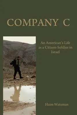 Kompania C: Życie Amerykanina jako żołnierza-obywatela w armii izraelskiej - Company C: An American's Life as a Citizen-Soldier in the Israeli Army