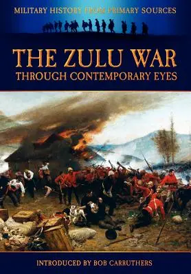 Wojna zuluska oczami współczesnych - The Zulu War Through Contemporary Eyes