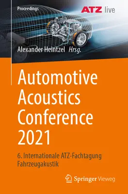 Konferencja Akustyki Samochodowej 2021: 6. Międzynarodowa Konferencja Akustyczna Fahrzeugakustik - Automotive Acoustics Conference 2021: 6. Internationale Atz-Fachtagung Fahrzeugakustik