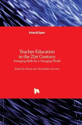 Kształcenie nauczycieli w XXI wieku: Nowe umiejętności dla zmieniającego się świata - Teacher Education in the 21st Century: Emerging Skills for a Changing World