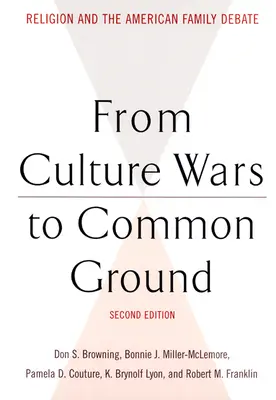 Od wojen kulturowych do wspólnej płaszczyzny: Religia i amerykańska debata rodzinna - From Culture Wars to Common Ground: Religion and the American Family Debate